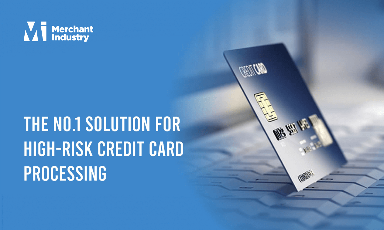 The No.1 Solution For High-Risk Credit Card Processing